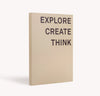 Explore - Create - Think Notebook - Soft Touch Cover - Sand